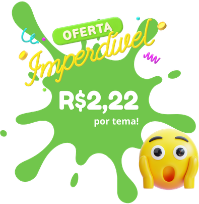 Oferta imperdível — R$2,22 por tema